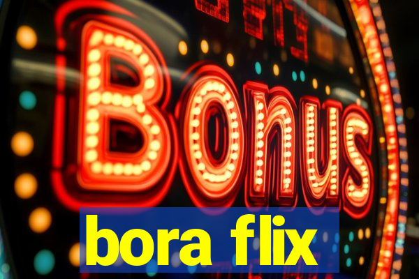 bora flix